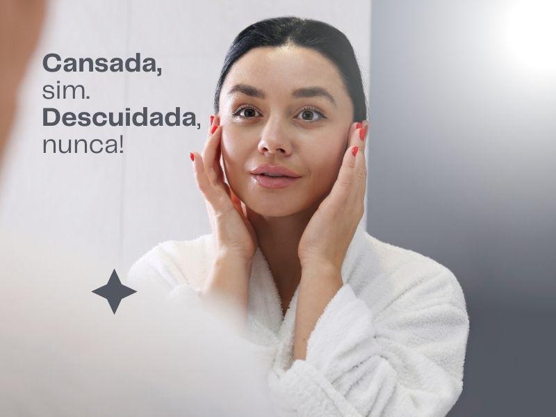 Cansada, sim. Descuidada, nunca!
